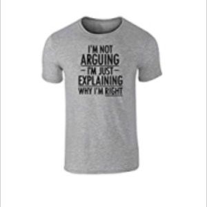 “I’m not arguing I’m just explaining why I’m right”FUNNY T SIZE SM UNISEX